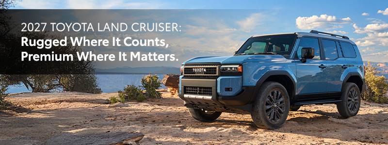 2027 Toyota Land Cruiser arrives Spring 2026