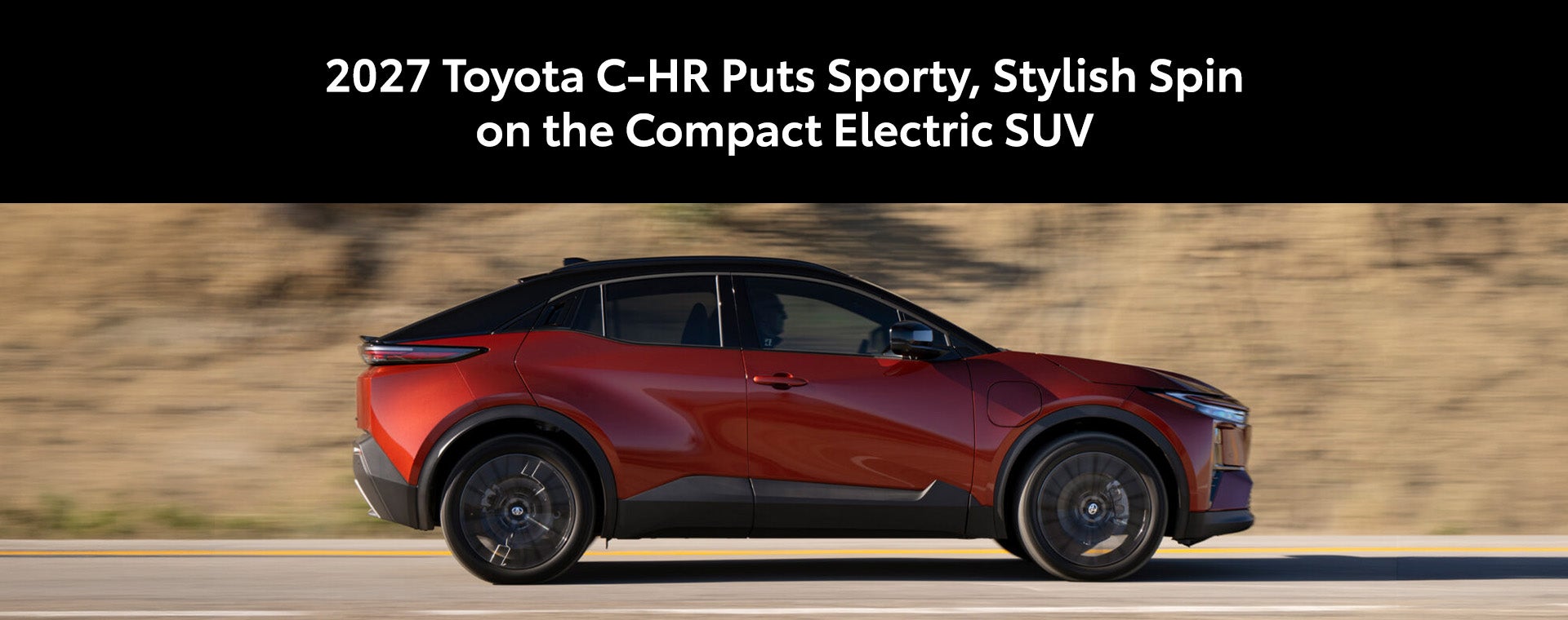 Toyota’s 2027 C-HR Styles a Sporty Spin on the Compact Electric SUV